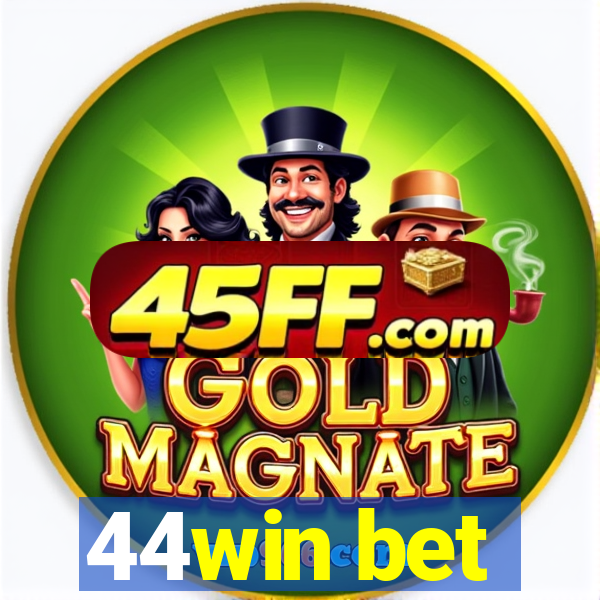 44win bet